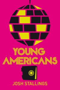 YOUNG AMERICANS by Josh Stallings