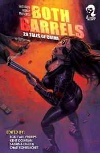 Shotgun Honey Presents: Both Barrels Volume 1